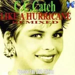 C.C. Catch - Like A Hurricane Remixed (2009)