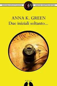 Anna K. Green - Due iniziali soltanto...