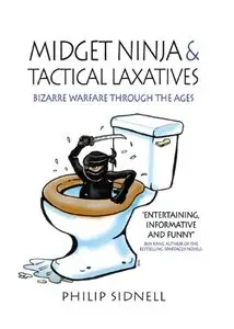Midget Ninja and Tactical Laxatives: Bizarre Warfare Through the Ages
