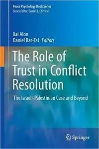 The Role of Trust in Conflict Resolution: The Israeli-Palestinian Case and Beyond (repost)