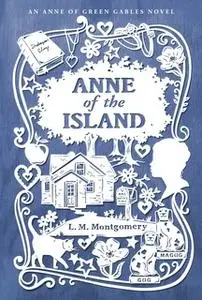 «Anne of the Island» by L.M. Montgomery