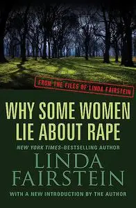 «Why Some Women Lie About Rape» by Linda Fairstein