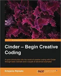 Cinder: Begin Creative Coding