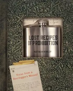 Lost Recipes of Prohibition: Notes from a Bootlegger's Manual (Repost)