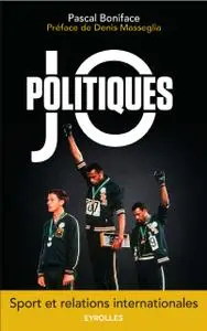 Pascal Boniface, "JO politiques: Sport et relations internationales"