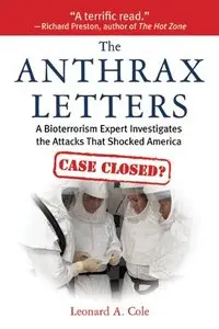 The Anthrax Letters: A Bioterrorism Expert Investigates the Attack That Shocked America