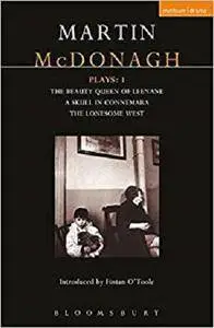 McDonagh Plays: 1: The Beauty Queen of Leenane; A Skull in Connemara; The Lonesome West (Contemporary Dramatists)