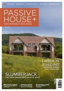 Passive House+ UK - Issue 39 2021