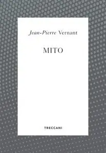 Jean-Pierre Vernant - Mito
