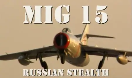 History Channel Battle Stations - MiG 15: Russian Stealth (2002)