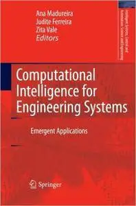 Computational Intelligence for Engineering Systems: Emergent Applications [Repost]
