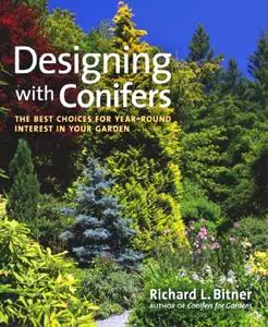 Designing with Conifers: The Best Choices for Year-Round Interest in Your Garden (Repost)