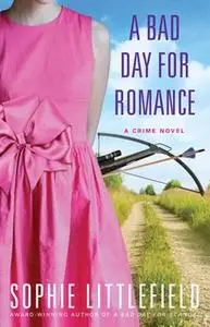 «A Bad Day for Romance» by Sophie Littlefield