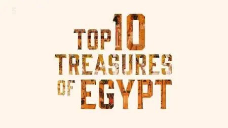Channel 5 - Top 10 Treasures of Egypt (2019)