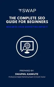 The Complete SEO Guide for Beginners: Maximize Your Marketing Impact!