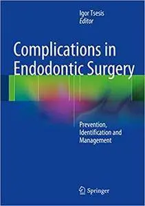 Complications in Endodontic Surgery: Prevention, Identification and Management (Repost)