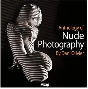 Anthology Of Nude Photography By Dani Olivier