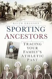 Sporting Ancestors: Tracing your Family's Athletic Past