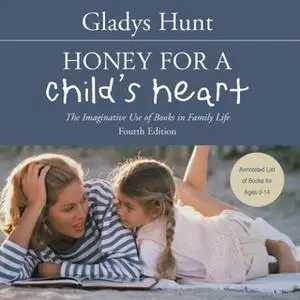 «Honey for a Child's Heart» by Gladys Hunt