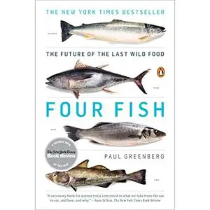 Four Fish: The Future of the Last Wild Food [Audiobook]