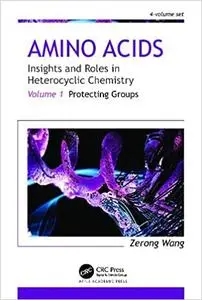 Amino Acids: Insights and Roles in Heterocyclic Chemistry: Volume 1