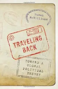 Traveling Back: Toward a Global Political Theory