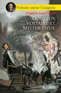 Docteur Voltaire et Mister Hyde - Frédéric Lenormand