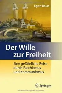 Der Wille zur Freiheit: Eine gefährliche Reise durch Faschismus und Kommunismus (repost)