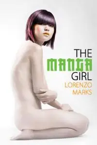 «The Manga Girl» by Lorenzo Marks