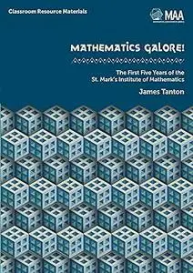 Mathematics Galore!: The First Five Years of the St. Mark's Institute of Mathematics