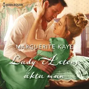 «Lady Actons äkta man» by Marguerite Kaye