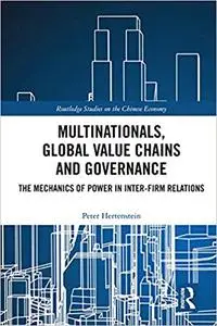 Multinationals, Global Value Chains and Governance: The Mechanics of Power in Inter-firm Relations