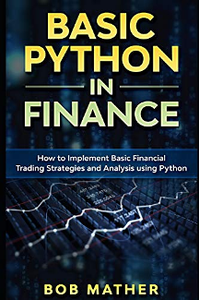 Basic Python in Finance : How to Implement Financial Trading Strategies and Analysis using Python