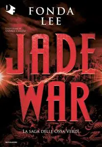 Fonda Lee - Jade war. La saga delle Ossa Verdi