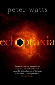 «Echopraxia» by Peter Watts