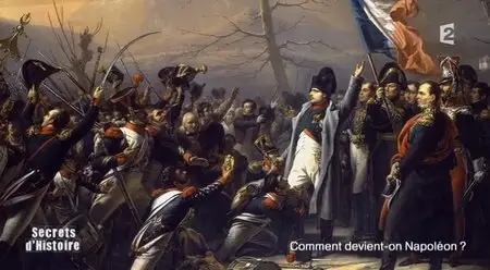 (Fr2) Secrets d'histoire - Comment devient-on Napoléon ? (2015)