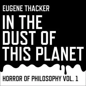 In the Dust of This Planet: Horror of Philosophy, Volume 1 [Audiobook]