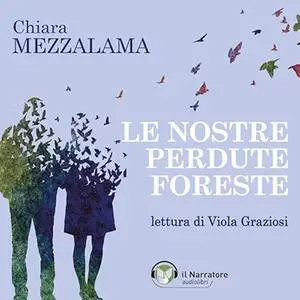 «Le nostre perdute foreste» by Chiara Mezzalama