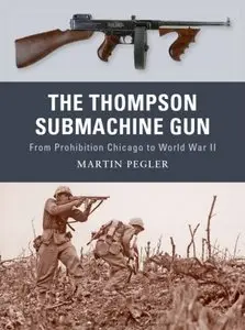 The Thompson Submachine Gun (Osprey Weapon Series)