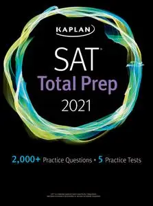 SAT Total Prep 2021: 5 Practice Tests + Proven Strategies + Online + Video (Kaplan Test Prep)
