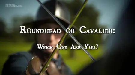 BBC - Roundhead or Cavalier: Which One Are You (2012)