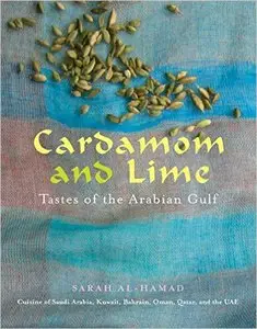 Cardamom and Lime: Recipes from the Arabian Gulf
