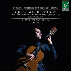Luciano Monaco - Quien Mas Rendido? (19th and 20th Century Music for Solo Guitar - Live in Austin) (2021)