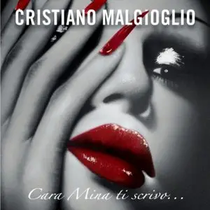 Cristiano Malgioglio - Cara Mina Ti Scrivo (2010)