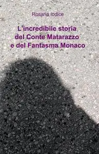 Lincredibile storia del Conte Matarazzo e del Fantasma Monaco