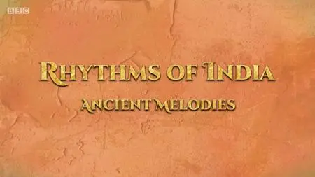 BBC - Rhythms of India: Ancient Melodies (2019)