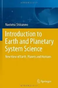 Introduction to Earth and Planetary System Science: New View of Earth, Planets and Humans (repost)