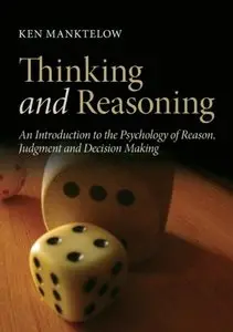 Thinking and Reasoning: An Introduction to the Psychology of Reason, Judgment and Decision Making (repost)