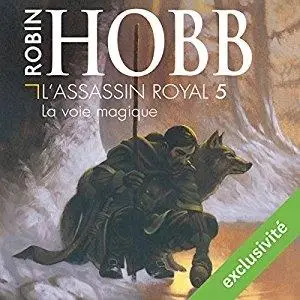 Robin Hobb, "L'Assassin royal T5 - La voie magique"