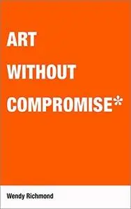 Art Without Compromise